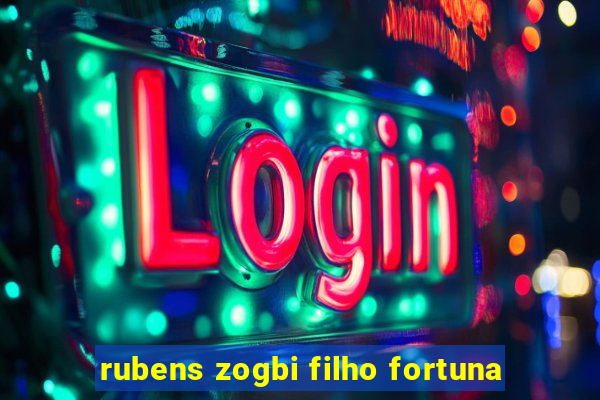 rubens zogbi filho fortuna